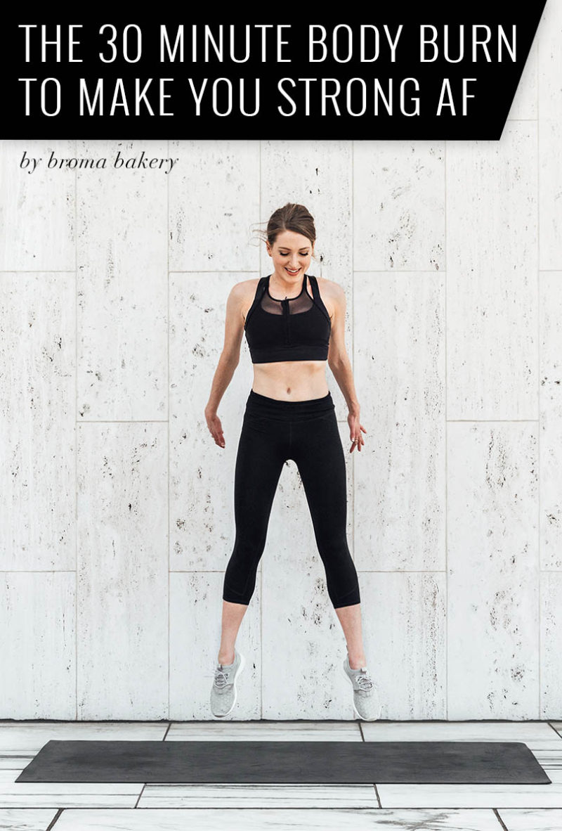 The 30 Minute Body Burn to Make You Strong AF