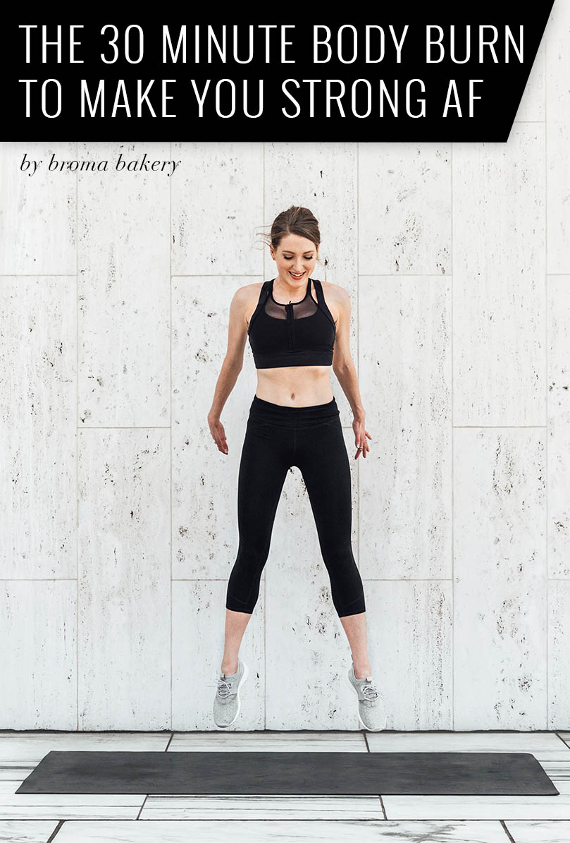 The 30 Minute Body Burn to Make You Strong AF